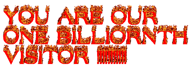 You are our one billiornth visitor!!!!!!!!!!